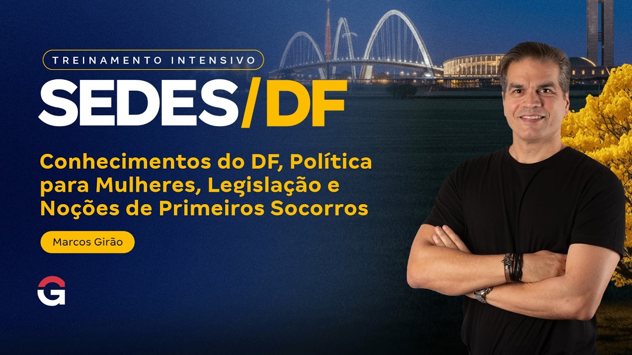 Treinamento Intensivo SEDES DF com Marcos Girão
