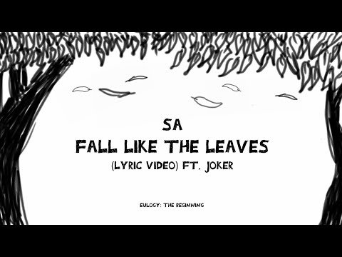 SA - Fall Like the Leaves (Lyric Video) ft. JOKER