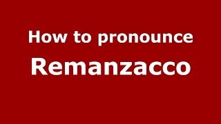 How to pronounce Remanzacco