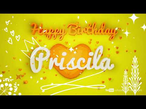 Priscila #birthday #special #video #wishes Happy birthday song - Happy birthday to you