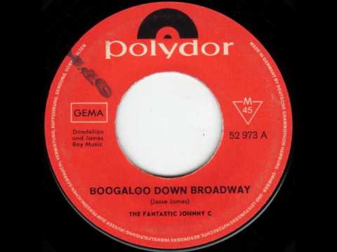 THE FANTASTIC JOHNNY C -  BOOGALOO DOWN BROADWAY 1967 Polydor ‎– 52 973