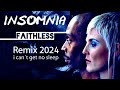 Faithless - Insomnia ♫ (Remix 2024) ♫