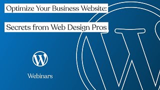 WordPress.com Webinar: Optimize Your Business Website: Secrets from We