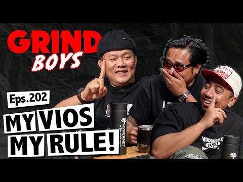 Grind Boys Eps.202 - My Vios My Rule!