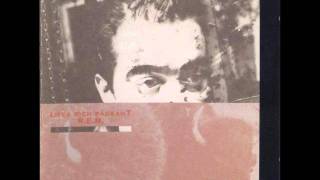 R.E.M. - I Believe - Life&#39;s Rich Pageant (1986)