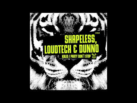 Shapeless, LoudTech & Dunno - Kaleo [OUT NOW]