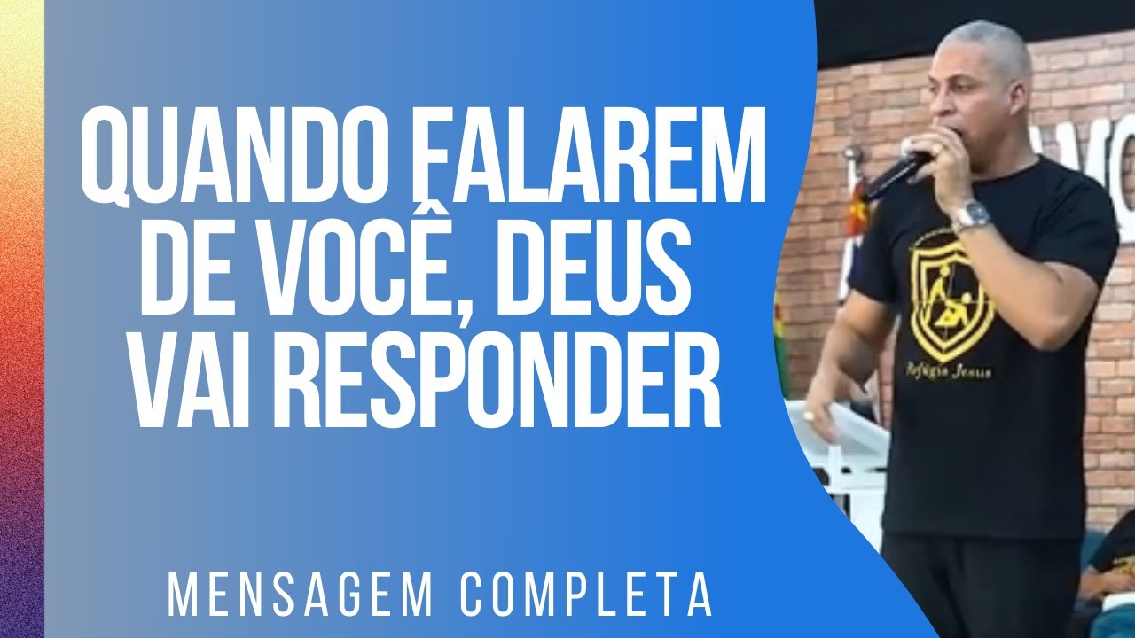 Pr Junior Trovão - QUANDO FALAREM DE VOCÊ, DEUS VAI RESPONDER