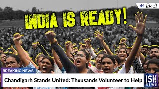 Chandigarh Stands United: Thousands Volunteer to Help