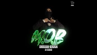 Imran Khan - MOB X JJ Esko (Official Music Video)