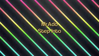 Mr.Ado - Step into