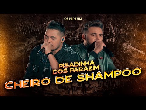 Os Parazim - Cheiro de Shampoo (Pisadinha dos Parazim)