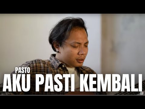 AKU PASTI KEMBALI - PASTO | FELIX IRWAN