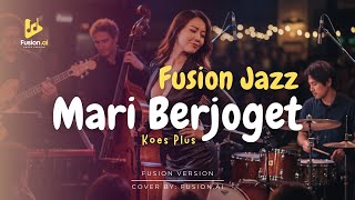 Download lagu Mari Berjoget - Koes Plus (Fusion Jazz) mp3