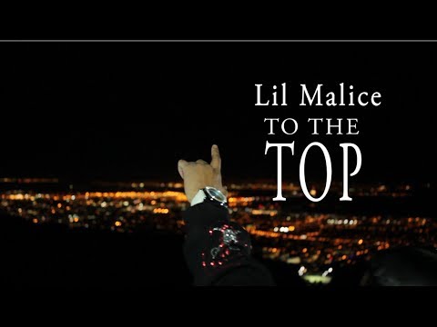 Lil Malice - To The Top (HD)