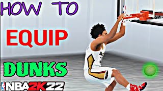 How To Equip Dunk Animations In NBA 2K22 How To Dunk More Often On NBA 2K22