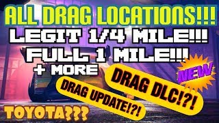Need For Speed HEAT -  ALL DRAG LOCATIONS 1/4 MILE FULL MILE & MORE