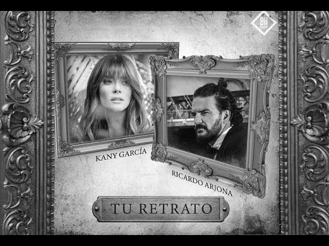 TU RETRATO - Ricardo Arjona ft Kany García (Letra/Lyrics)♥️😍 COMPLETA♥️😍