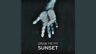 Draw Me My Sunset Music Video