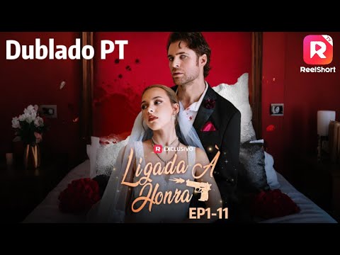 [Dublado PT]Ligada à Honra[EP1-13]丨ReelShort