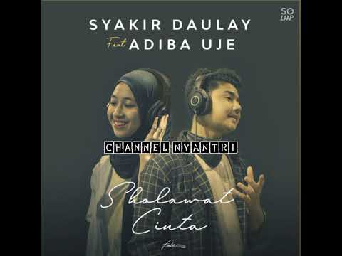 SYAKIR DAULAY feat ADIBA UJE - SHOLAWAT CINTA
