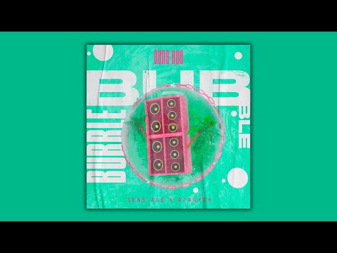 Sens Age - Bubble (feat. Azaryah)