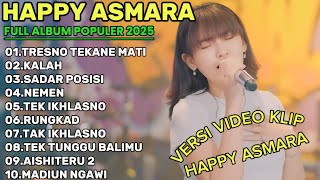 Download lagu HAPPY ASMARA-TRESNO TEKANE MATI || FULL ALBUM HAPPY ASMARA POPULER 2025 mp3