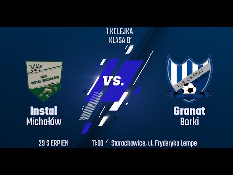 1 KOLEJKA INSTAL MICHAŁÓW - GRANAT BORKI