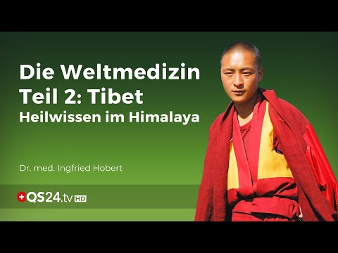 Die Weltmedizin Teil 2: Tibet - Heilwissen im Himalaya | Dr. med. Ingfried Hobert | QS24