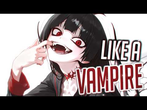 Nightcore - Like A Vampire (Lyrics)