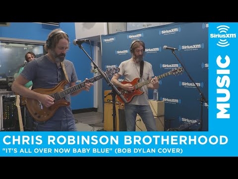 Chris Robinson Brotherhood - "It's All Over Now Baby Blue" (Bob Dylan Cover) [LIVE @ SiriusXM]
