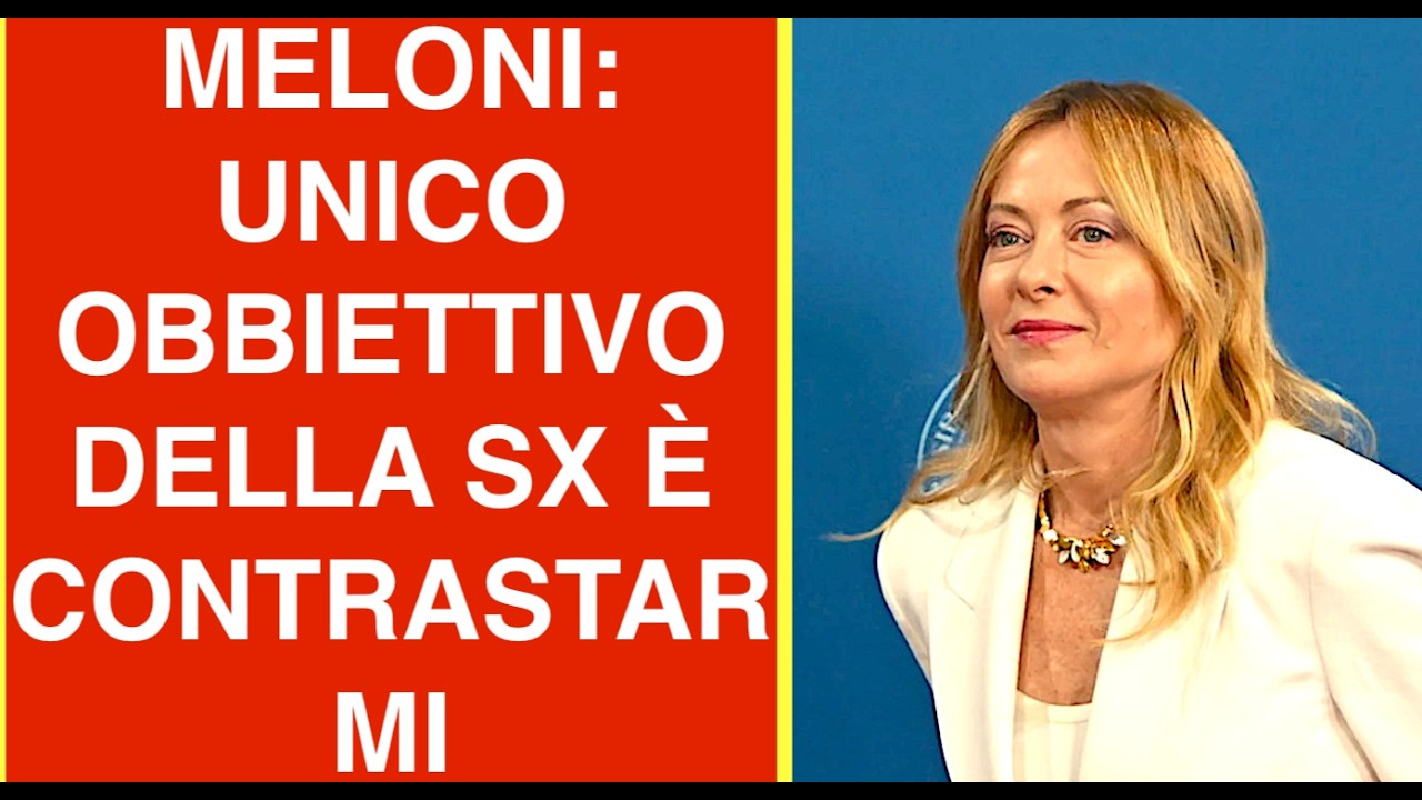 MELONI: UNICO OBBIETTIVO DELLA SX È CONTRASTARE ME
