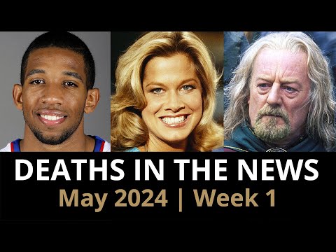 Who Died: May 2024 Week 1 | News
