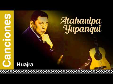 Atahualpa Yupanqui - Huajra