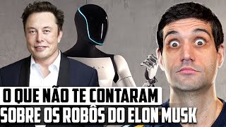 O que NÃO TE CONTARAM sobre o ROBÔ do Elon Musk