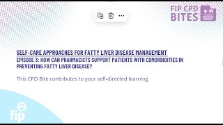 Episode 3 – How can pharmacists support patients with co-morbidities in preventing fatty liver disease?