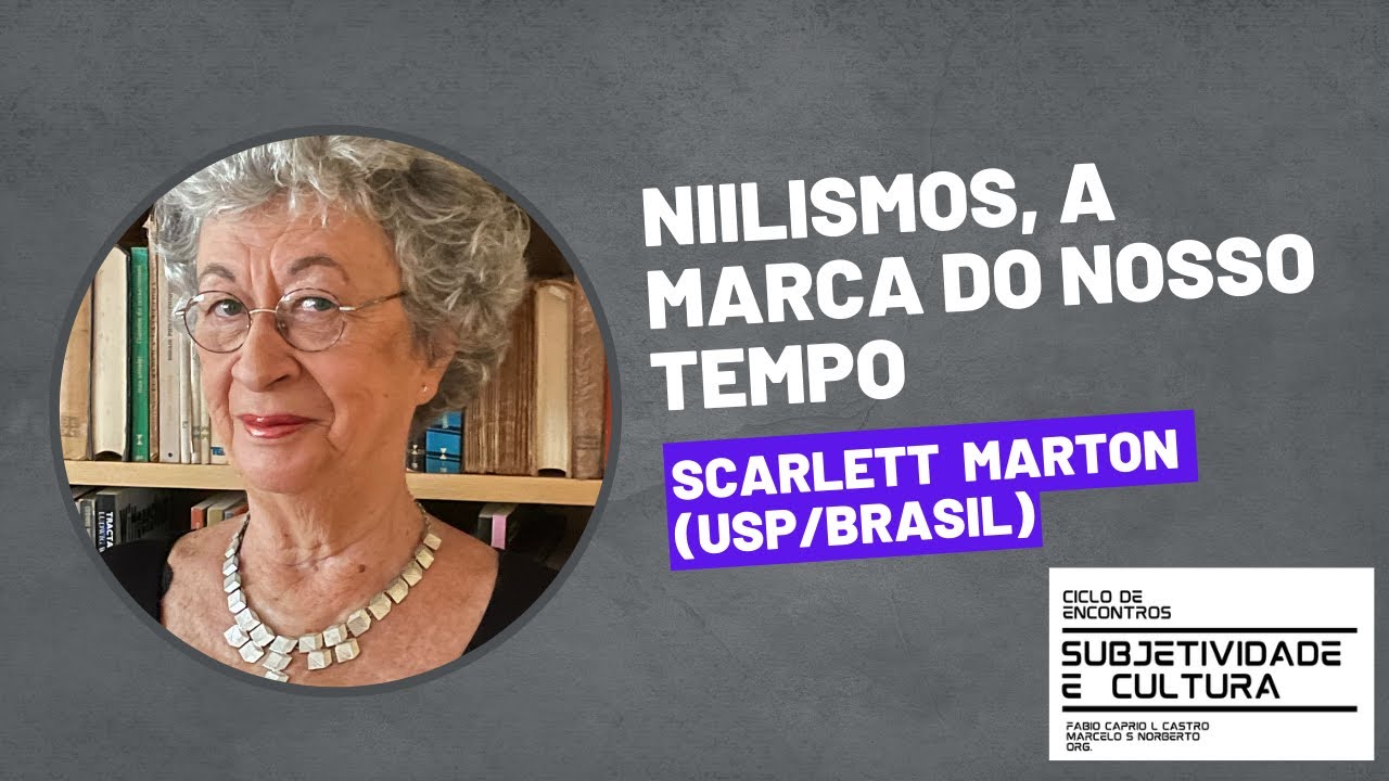 Palestra da Prof.a Dr.a Scarlett Marton  para "Subjetividade e Cultura" PUCRS Abril de 2023.