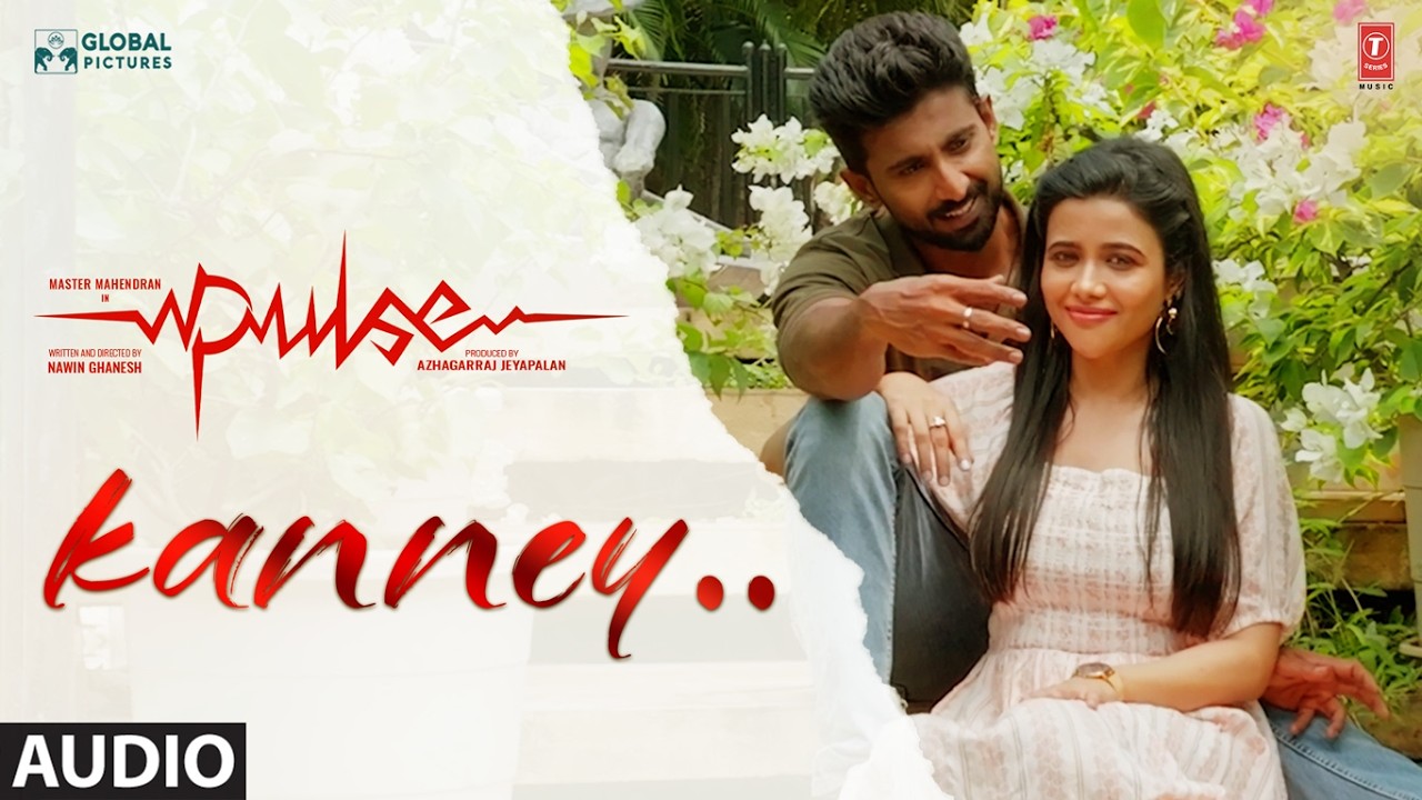 Kanney Audio – Pulse | Master Mahendran | Rishika Rajveer | Azhagarraj Jeyapalan | Abishek Ar
