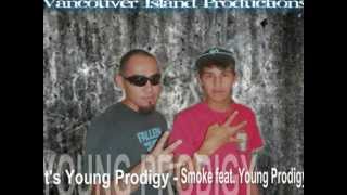 IT'S YOUNG PRODIGY - Smoke Feat. Young Prodigy