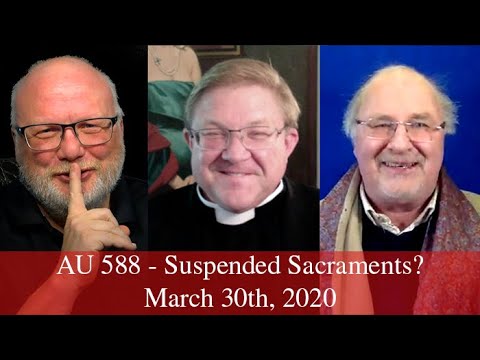 Anglican Unscripted 588 - Suspended Sacraments