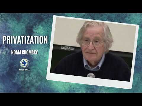 Privatization | Noam Chomsky