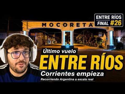 Último vuelo por ENTRE RÍOS 🛩️ de La Paz a CORRIENTES | #26 FINAL | Flight Simulator 2024