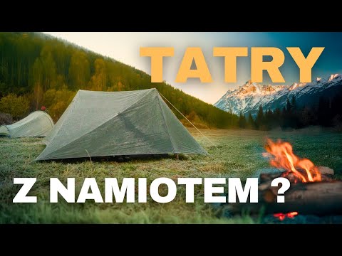 The Tatra Mountains with a tent and a campfire?! It's possible on this trail!