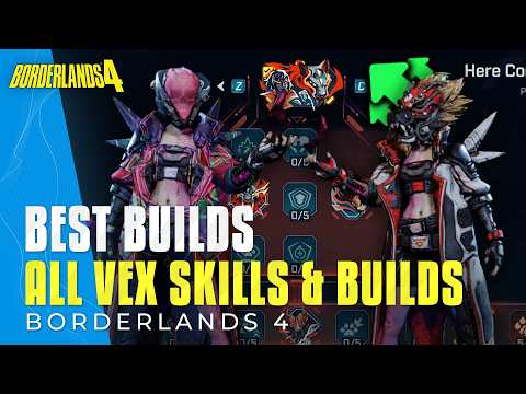 Borderlands 4 Best Builds & ALL Vex Skill Trees - Full Story Level Guide (1-30)