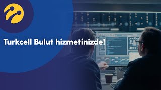Turkcell Bulut hizmetinizde!
