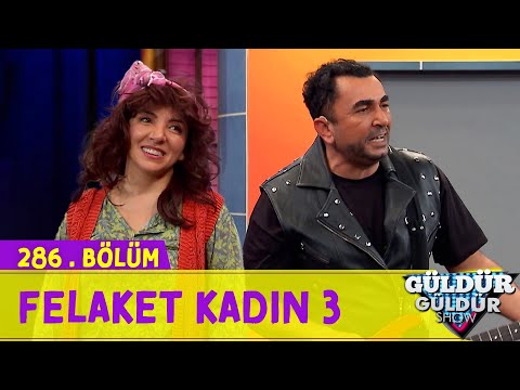 Felaket Kadın 3 - 286.Bölüm (Güldür Güldür Show)