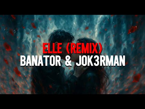 Banator & Jok3rman - Elle (Remix) // Audio officiel