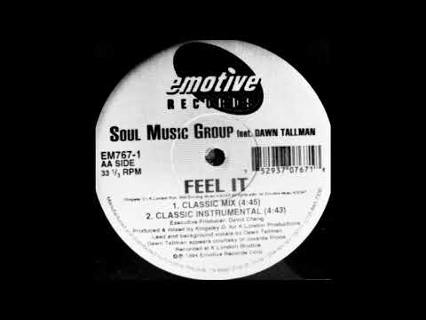 Soul Music Group Feat. Dawn Tallman - Feel It (Classic Mix)
