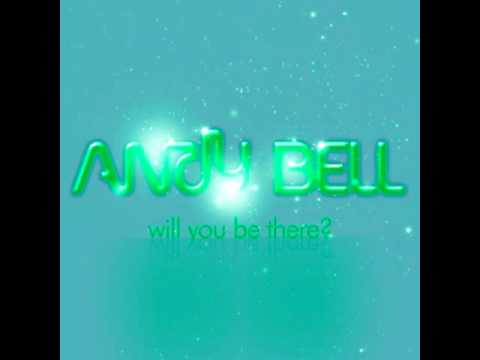 Andy Bell - Will You Be There (Seamus Haji Big Love Remix)