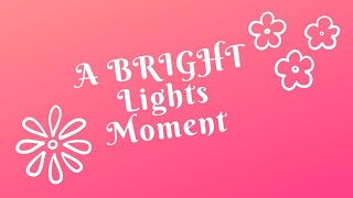 Anna's BRIGHT Light Lesson 11