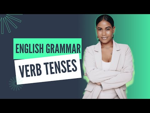 Mastering English Verb Tenses : A Comprehensive Tutorial
